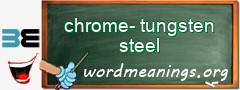 WordMeaning blackboard for chrome-tungsten steel